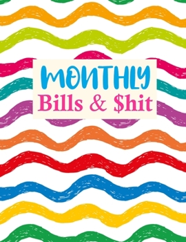 Monthly Bills & $hit: Nifty Monthly Budget Planner (Undated - Start Any Time) Paycheck Bill Tracker (Budget Planning) Personal or Business Accounting Notebook