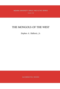 Mongols of the West (Uralic and Altaic Series)
