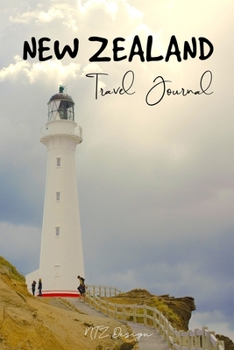 Paperback New Zealand Travel Journal: Blank Notebook for Travels And Adventure Of Your Trip Lighthouse Matte Cover 6 X 9 Inches 15.24 X 22.86 Centimetre 111 Book