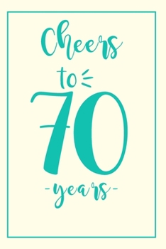 Notebook Cheers: 70 Birthday Gifts For Her. Blank Lined Paperback Journal. Original And Funny Present For Any 70th Year Old Women.