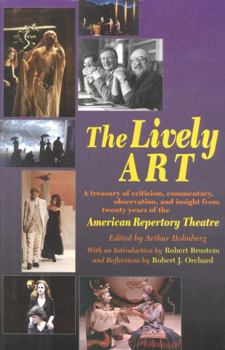 Hardcover The Lively Art: Twenty Years of the American Repertory Theatre Book