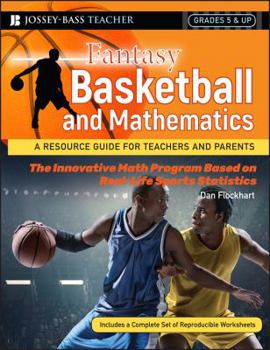Paperback Fantasy Basketball and Mathematics: A Resource Guide for Teachers and Parents, Grades 5 & Up Book