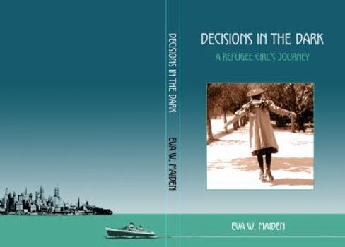 Paperback Decisions in the Dark: A Refugee Girl's Journey Book