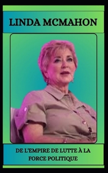 Paperback Linda McMahon de l'Empire de Lutte À La Force Politique [French] Book