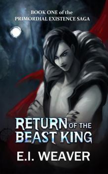 Paperback Return of the Beast King: Book One of the Primordial Existence Saga Book