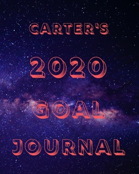 Paperback Carter's 2020 Goal Book: 2020 New Year Planner Goal Journal Gift for Carter / Notebook / Diary / Unique Greeting Card Alternative Book