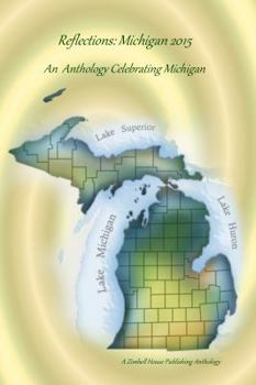 Paperback Reflections: Michigan 2015: An Anthology Celebrating Michigan Book