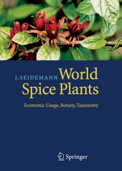 Paperback World Spice Plants: Economic Usage, Botany, Taxonomy Book