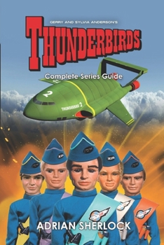 Paperback Gerry & Sylvia Anderson's Thunderbirds: Complete Series Guide Book