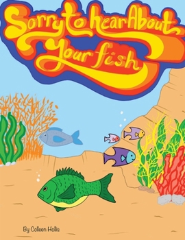 Paperback Sorry To Hear About Your Fish Book