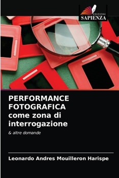 Paperback PERFORMANCE FOTOGRAFICA come zona di interrogazione [Italian] Book