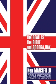 Paperback The Beatles, the Bible and Bodega Bay: A Long and Winding Road Book