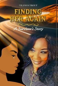 Paperback Finding Her Again: A Survivor's Story Book