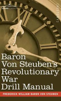 Hardcover Baron Von Steuben's Revolutionary War Drill Manual Book