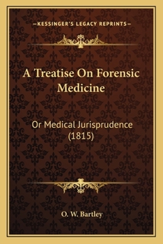 Paperback A Treatise On Forensic Medicine: Or Medical Jurisprudence (1815) Book
