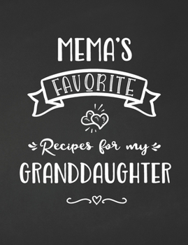 Paperback Mema's Favorite, Recipes for My Granddaughter: Keepsake Recipe Book, Family Custom Cookbook, Journal for Sharing Your Favorite Recipes, Personalized G Book