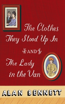 Paperback The Clothes They Stood Up in and the Lady and the Van Book