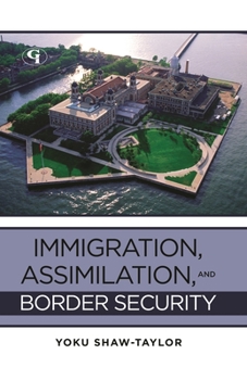 Hardcover Immigration, Assimilation, and Border Security Book