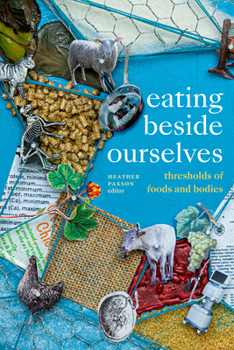Paperback Eating Beside Ourselves: Thresholds of Foods and Bodies Book