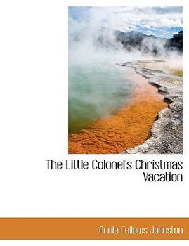 Paperback The Little Colonel's Christmas Vacation Book