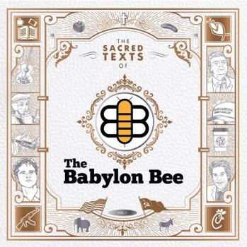 Hardcover The Sacred Texts of The Babylon Bee Book