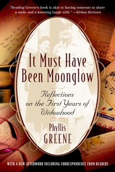 Paperback It Must Have Been Moonglow: Reflections on the First Years of Widowhood Book