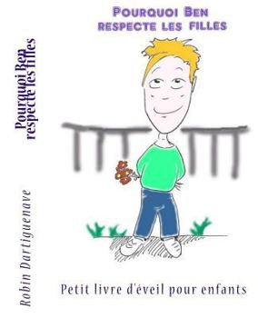 Paperback Pourquoi Ben Respecte Les Filles [French] Book