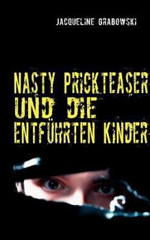 Paperback Nasty Prickteaser und die entführten Kinder [German] Book