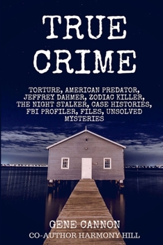 Paperback True Crime: Torture, American Predator, Jeffrey Dahmer, Zodiac Killer, The Night Stalker, Case Histories, FBI Profiler, Files, Uns Book