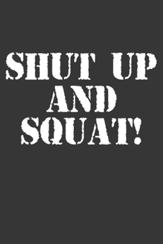 Paperback Shut Up And Squat Notebook: Lined Journal, 120 Pages, 6 x 9, Affordable Gift Journal Matte Finish Book