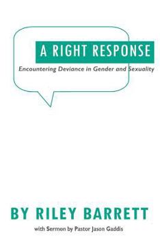 Paperback A Right Response: Encountering Deviance in Gender and Sexuality Book