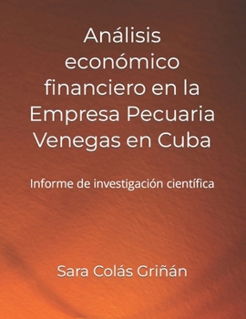 Paperback Análisis económico financiero en la Empresa Pecuaria Venegas en Cuba: Informe de investigación científica [Spanish] Book
