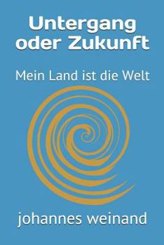 Paperback Untergang Oder Zukunft: Mein Land Ist Die Welt [German] Book