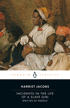 Incidents in the Life of a Slave Girl, written by herself