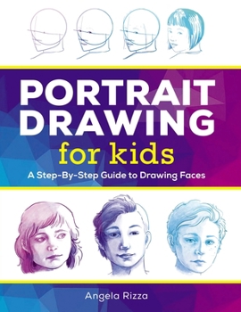 Paperback Portrait Drawing for Kids: A Step-By-Step Guide to Drawing Faces Book