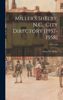 Hardcover Miller's Shelby, N.C., City Directory [1957-1958]; 1957-1958 Book