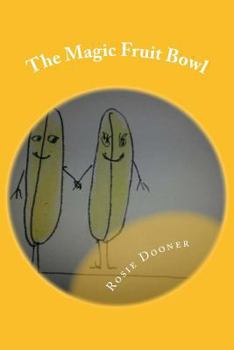 Paperback The Magic Fruit Bowl: Barney & Bella go missing Book