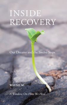 Paperback Inside Recovery: Our Dreams and the Twelve Steps Book