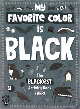 My Favorite Color Activity Book: Black - Book  of the My Favorite Color Activity Book