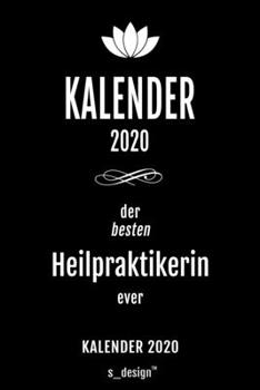 Kalender 2020 für Heilpraktiker / Heilpraktikerin: Wochenplaner / Tagebuch / Journal für das ganze Jahr: Platz für Notizen, Planung / Planungen / Planer , Erinnerungen und Sprüche (German Edition)