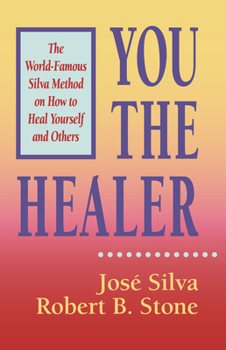 Paperback You the Healer: The World-Famous Silva Method on How to Heal Yourself and Others Book