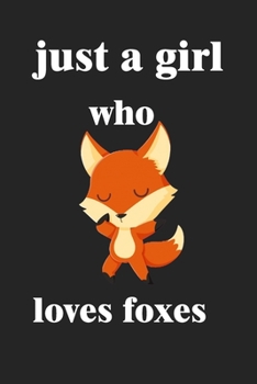 Paperback Just A Girl Who Loves Foxes: notebook / Diary / 6x9 / 110 pages / Matt / Journal / Book