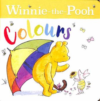 Winnie-the-Pooh: Colours - Book  of the Winnie-the-Pooh Board Books for Curious Pre-Schoolers