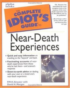 Paperback The Complete Idiot's Guide to Near-Death Experiences Book