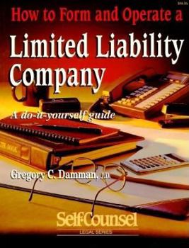 Paperback How to Form and Operate a Limited Liability Company: A Do-It-Yourself Guide (Self-Counsel Legal Series) Book