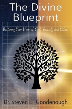 Paperback The Divine Blueprint: Restoring Your View of God, Yourself, and Others Book