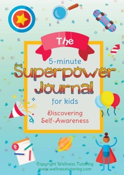 Paperback The 5-Minute Superpower Journal For Kids: Discovering Awareness Book