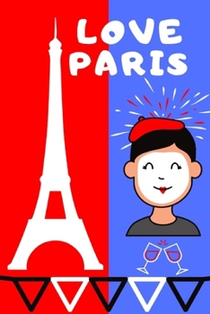 Love Paris: Vintage Eiffel Tower Notebook, France Road Trip Traveler Diary, Paris City Journal And French Theme College Ruled Travel Notebook Gift (Europe Cities Travel Journal)