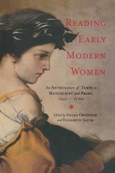 Hardcover Reading Early Modern Women: An Anthology of Texts in Manuscript and Print, 1550-1700 Book