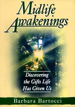 Paperback Midlife Awakenings: Discovering the Gifts Life Has Given Us Book